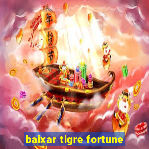 baixar tigre fortune