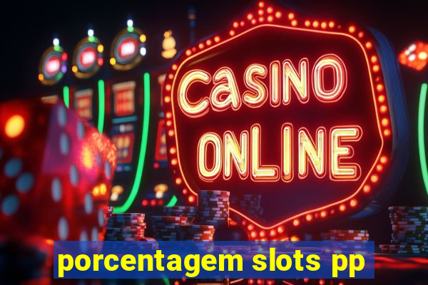 porcentagem slots pp