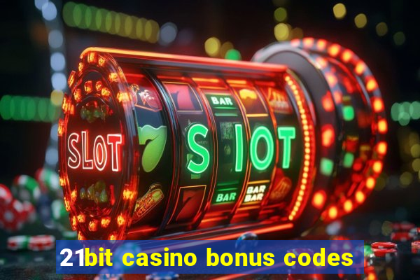 21bit casino bonus codes