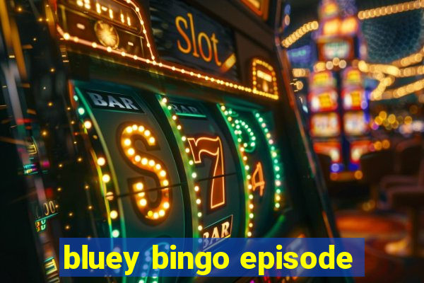 bluey bingo episode