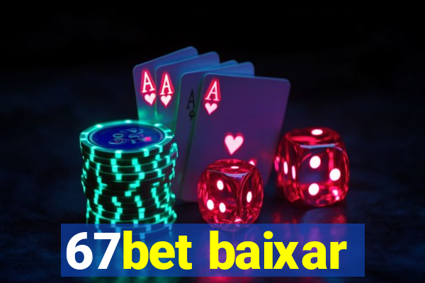 67bet baixar