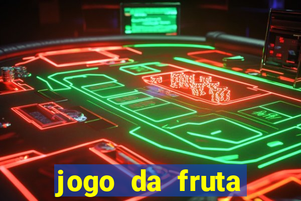 jogo da fruta aposta 1 real