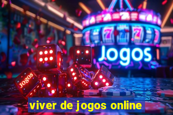 viver de jogos online