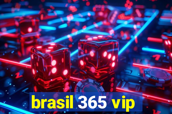 brasil 365 vip