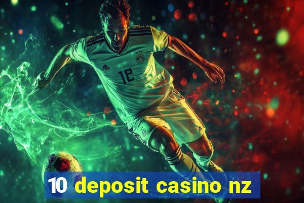 10 deposit casino nz