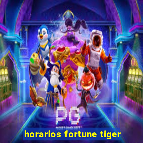 horarios fortune tiger