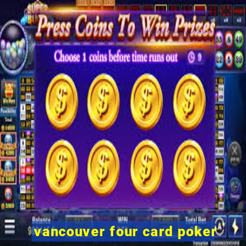 vancouver four card poker