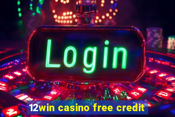 12win casino free credit