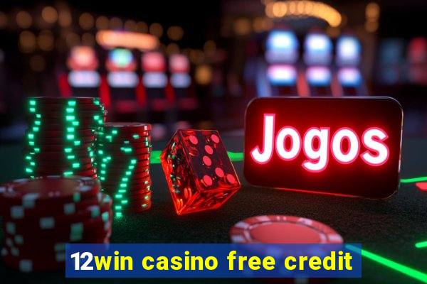 12win casino free credit