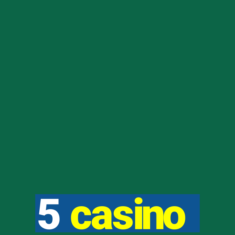 5 casino