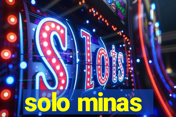 solo minas