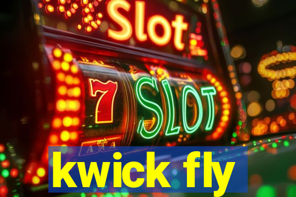 kwick fly