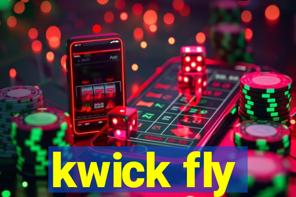 kwick fly