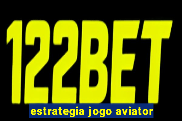 estrategia jogo aviator