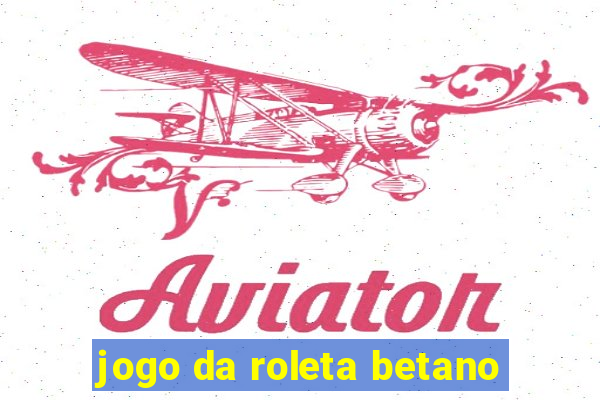 jogo da roleta betano