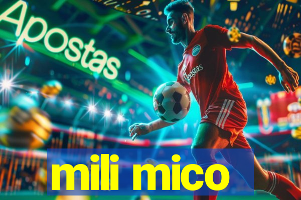 mili mico