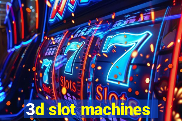 3d slot machines