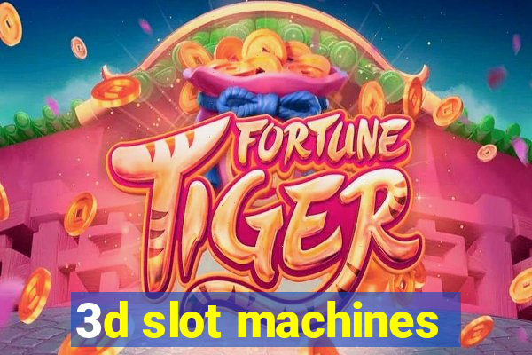 3d slot machines