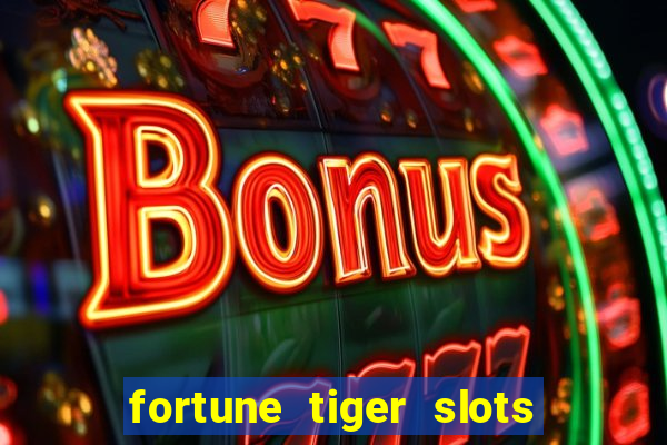 fortune tiger slots grand slots