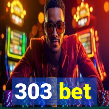 303 bet