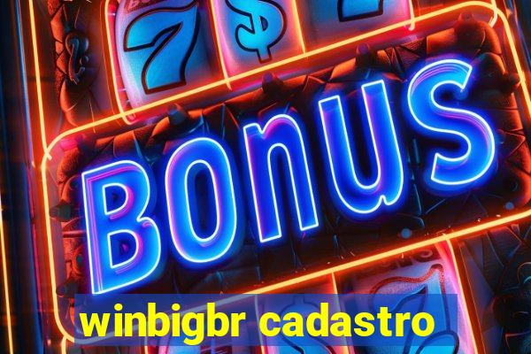 winbigbr cadastro