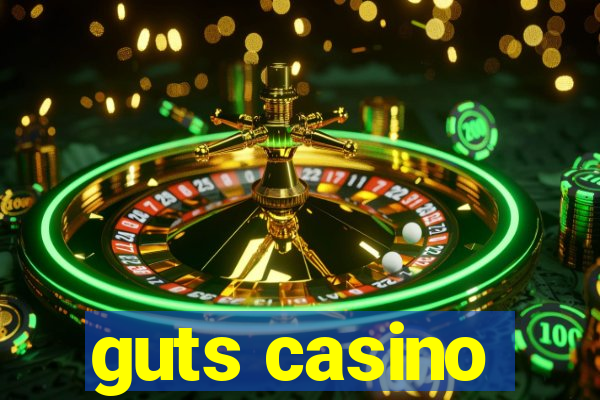 guts casino