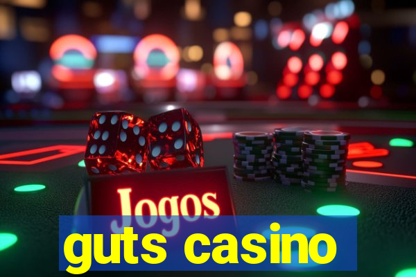 guts casino