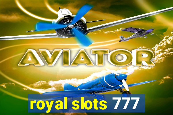 royal slots 777