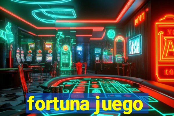 fortuna juego