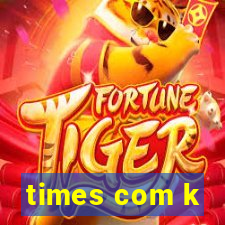 times com k