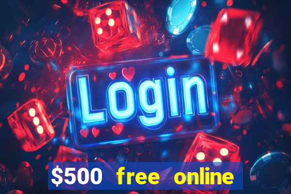 $500 free online casino bonus