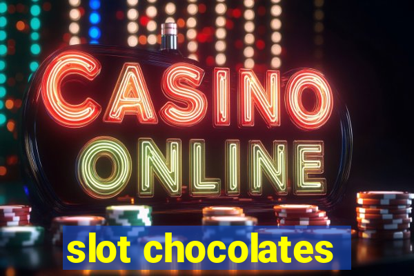 slot chocolates