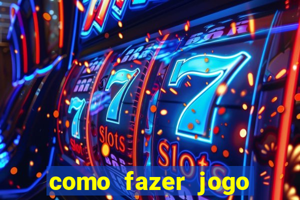 como fazer jogo pela internet