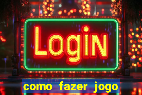 como fazer jogo pela internet