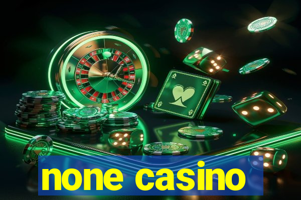 none casino