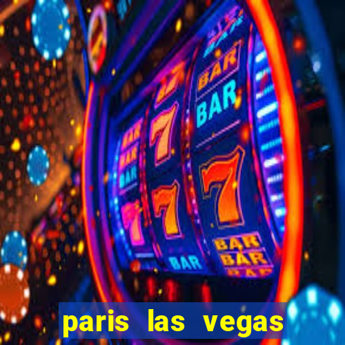 paris las vegas hotel e casino