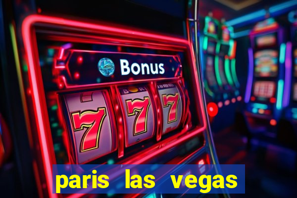 paris las vegas hotel e casino