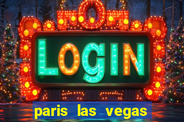 paris las vegas hotel e casino