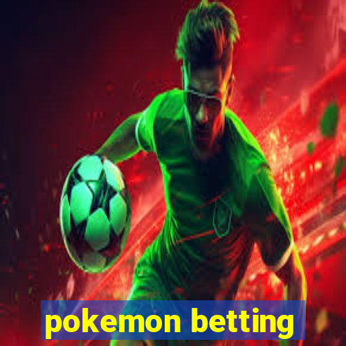 pokemon betting