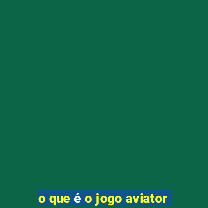 o que é o jogo aviator