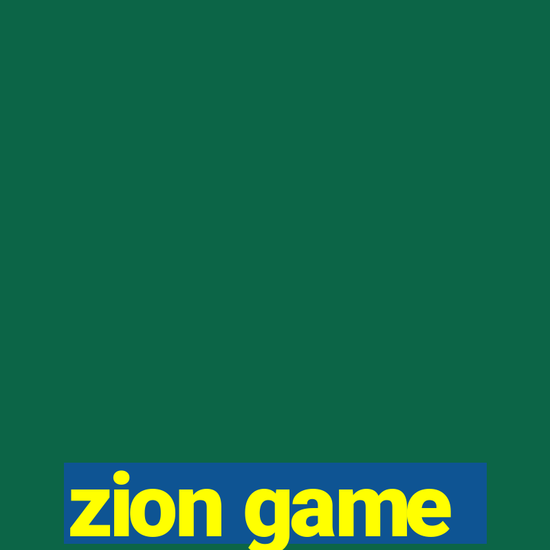 zion game