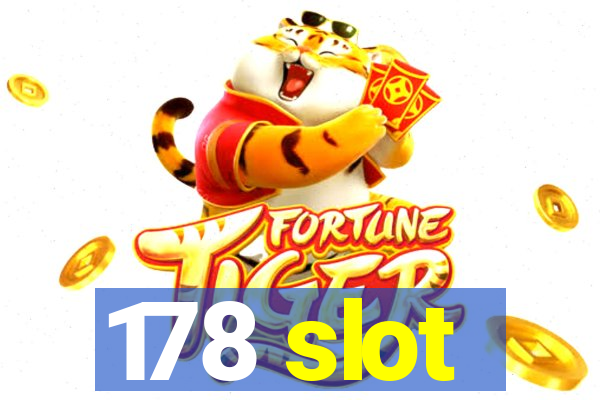 178 slot