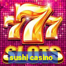 sushi casino