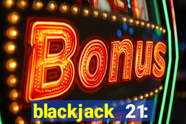 blackjack 21: casino card game