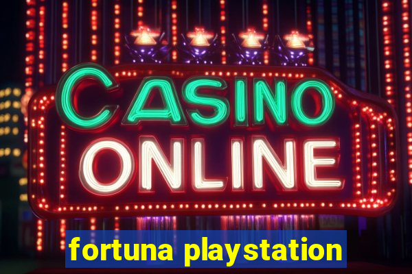 fortuna playstation