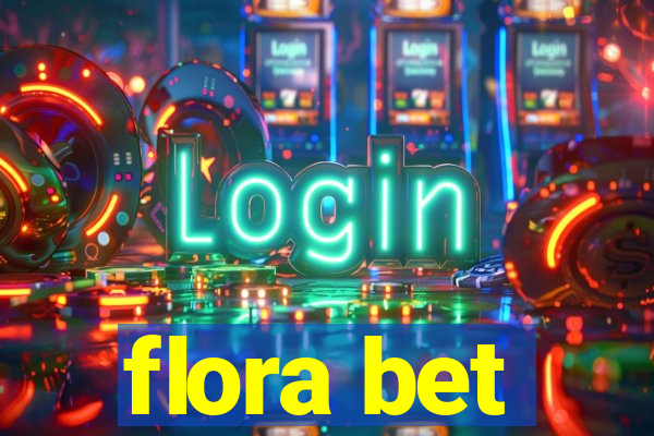 flora bet