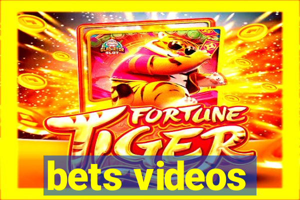 bets videos