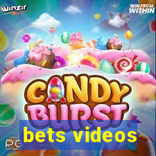 bets videos