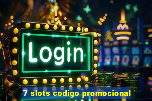 7 slots codigo promocional