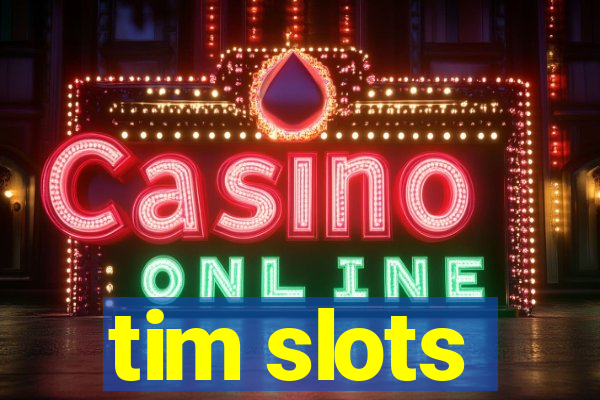 tim slots